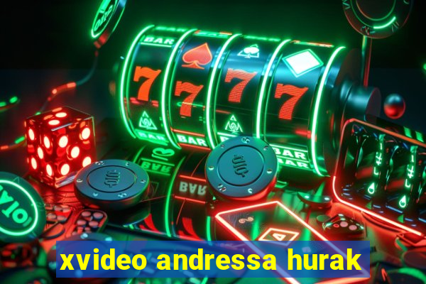 xvideo andressa hurak